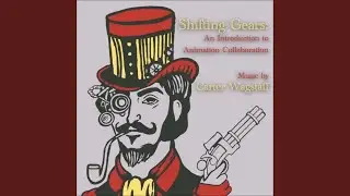 Shifting Gears: An Introduction to Animation Collaboration (Original Score)
