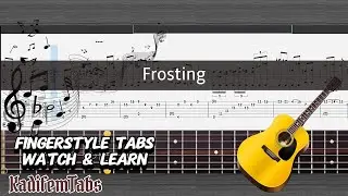 Frosting &ndash; Fingerstyle Guitar Tutorial + TABs (CHON) | Kadifem Tabs