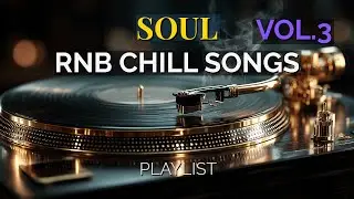 Soul & RnB Nights Vol. 3 | Smooth RnB Soul Vibes for Deep Relaxation