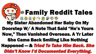 My Sister Abandoned Her Baby On My Doorstep With A Note That Said &ldquo;He&rsquo;s Yours Now,&rdquo; Then Vanishe