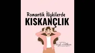 Romantik İlişkilerde Kıskançlık