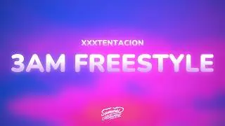 XXXTENTACION - 3AM Freestyle  (Lyrics)