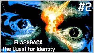 Прохождние Flashback: The Quest for Identity | New Washington | Нью Вашингтон | 2 серия