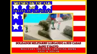 Trenes en escala 1:87- Soldados militares llegando a sus casas sano y salvo-ESPECIAL DE MEMORIAL DAY