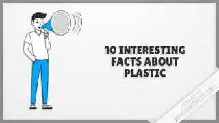 10 INTERESTING FACTS ABOUT PLASTIC