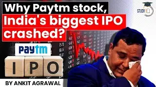 Paytm Stock Crash - Why India's biggest ever IPO crashed? UPSC GS Paper 3 Stock Market & Economy