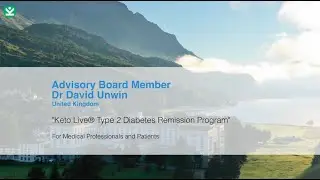 EKL - Dr David Unwin: Keto Live&reg; T2 Diabetes Remission Program for Medical Professionals & Patients