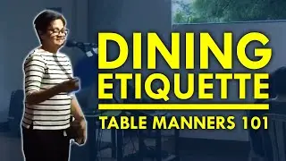 DINING ETIQUETTE &mdash; TABLE MANNERS 101