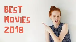 Top 25 Best Movies of 2018: must see movies this year