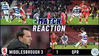 FINAL THOUGHTS! MIDDLESBROUGH vs QUEENS PARK RANGERS LIVE Match Reaction | EFL Championship 25/26