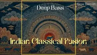 Ｄｅｅｐ Ｂａｓｓ &ndash; Indian Classical Fusion