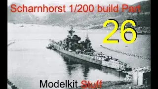 Building Trumpeter's 1/200 Scharnhorst with MK 1 upgrade, Part 26.