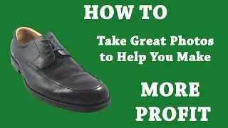Selling Shoes on eBay: How to Take Great Photos to Help You Make More PROFIT