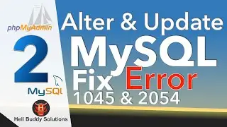 [PhpMyAdmin MySQL] Fix Login Errors 1045 & 2054 [Part 2] – ALTER & UPDATE (8 steps solution)