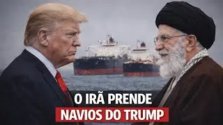 TRUMP DESAFIADO PELO IRÃ! E TEM NAVIOS APREENDIDOS 