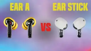 Nothing Ear (a) vs Nothing Ear (Stick) | Full Specs Compare Earbuds