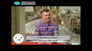 Invitat: Marian Cristescu, antrenor CSM Sacele
