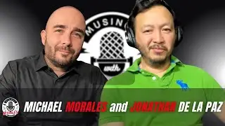 EPISODE # 27 Musings With Morales and Jonathan De La Paz