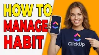 How To Manage Habit Tracking In ClickUp [Daily Routine]