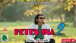 PETEN INA 2 || LAGU LAMAHOLOT TERBARU 2026 || SLOW ROCK || RANO ALEXANDER