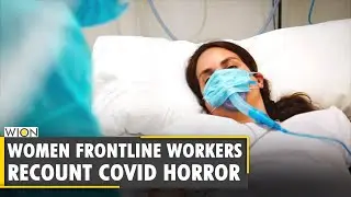Britain's healthcare workers recount COVID horror | Women's Day | Coronavirus | English News