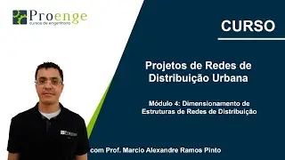 M&oacute;dulo 4: Curso de projetos de Redes de Distribui&ccedil;&atilde;o Urbana