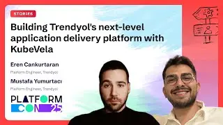 Building Trendyol's next-level application delivery platform with KubeVela