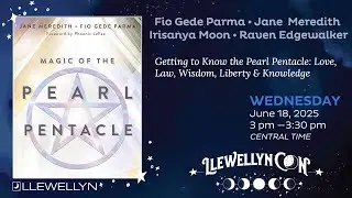 LlewellynCon 2025: Getting to Know the Pearl Pentacle: Love, Law, Wisdom, Liberty & Knowledge