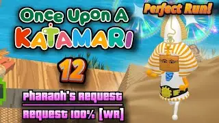 【ワンス・アポン・ア・塊魂】Once Upon A Katamari - Pharaoh's Request - 12 [WR]