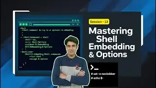 Session - 13 | Mastering Shell Embedding & Shell Options in Linux 🚀