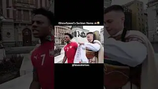 Ishowspeed Got A Name In Serbia🇷🇸😂 #ishowspeed #serbia #shortsvideo #speed
