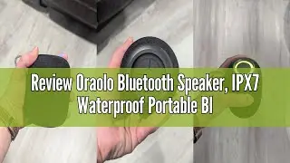 Review Oraolo Bluetooth Speaker, IPX7 Waterproof Portable Bluetooth Speaker with 16W Immersive Audio