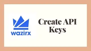 Wazirx API | Create API Keys
