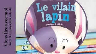 Histoire pour les petits: Le vilain lapin - Histoire pour enfants