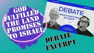 God Fulfilled the Land Promises to Israel: debate excerpt of Steve Gregg vs David Preston