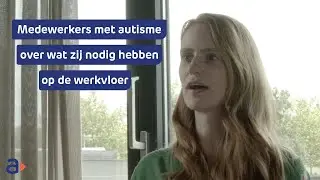 Medewerkers met autisme over behoeften op werk