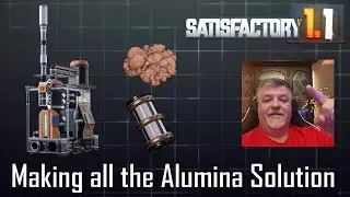 Satisfactory 1.1 - Adventure Continue Making Alumina Solution - LIVE! - E12