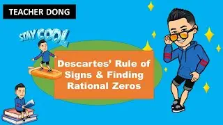 Descartes' Rule of Signs & Finding Rational Zeros