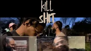 KILL SHIT OFFICIAL VIDEO