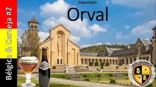 Degusta&ccedil;&atilde;o Orval. B&eacute;lgica & Cerveja #2