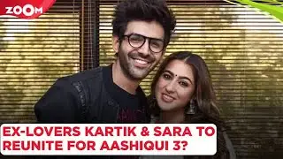 Ex-Lovers Kartik Aaryan & Sara Ali Khan to REUNITE for Aashiqui 3?