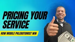 Phlebotomy On The Move: Strategies For Success. Ep2 Creating Profitable Pricing in Mobile Phlebotomy