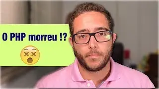 O PHP morreu!? - Programador Br - Ep. 36