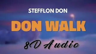Stefflon Don - Don Walk [8D AUDIO]