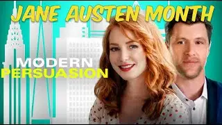 A Defense of MODERN PERSUASION (Jane Austen Month) (Alicia Witt Interview)