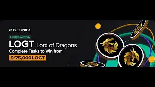 Poloniex Lord of Dragons (LOGT) Listing Giveaway: Complete Tasks to Win from $175,000 LOGT