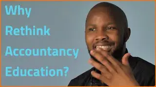 Why Do We Need to Rethink Accountancy Education?