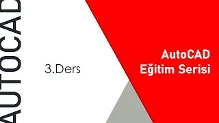 AutoCAD Eğitim Serisi | Ders-03
