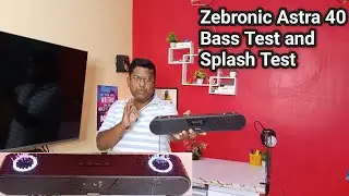 🔊 Zebronics Astra 40 Soundbar Bass Test 🎶 | Splash Test 💦 | Real Performance Review