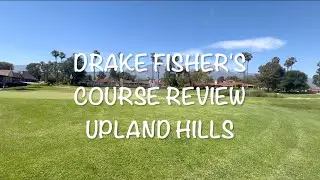 Full Course Review (Upland Hills)
